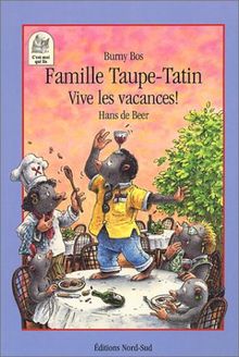 Famille Taupe-Tatin, vive les vacances !