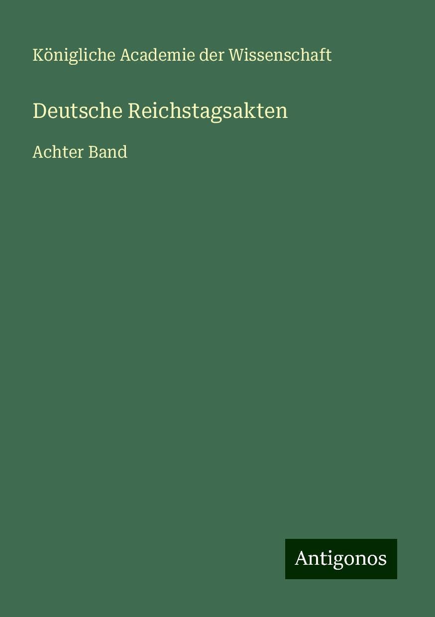 Deutsche Reichstagsakten: Achter Band