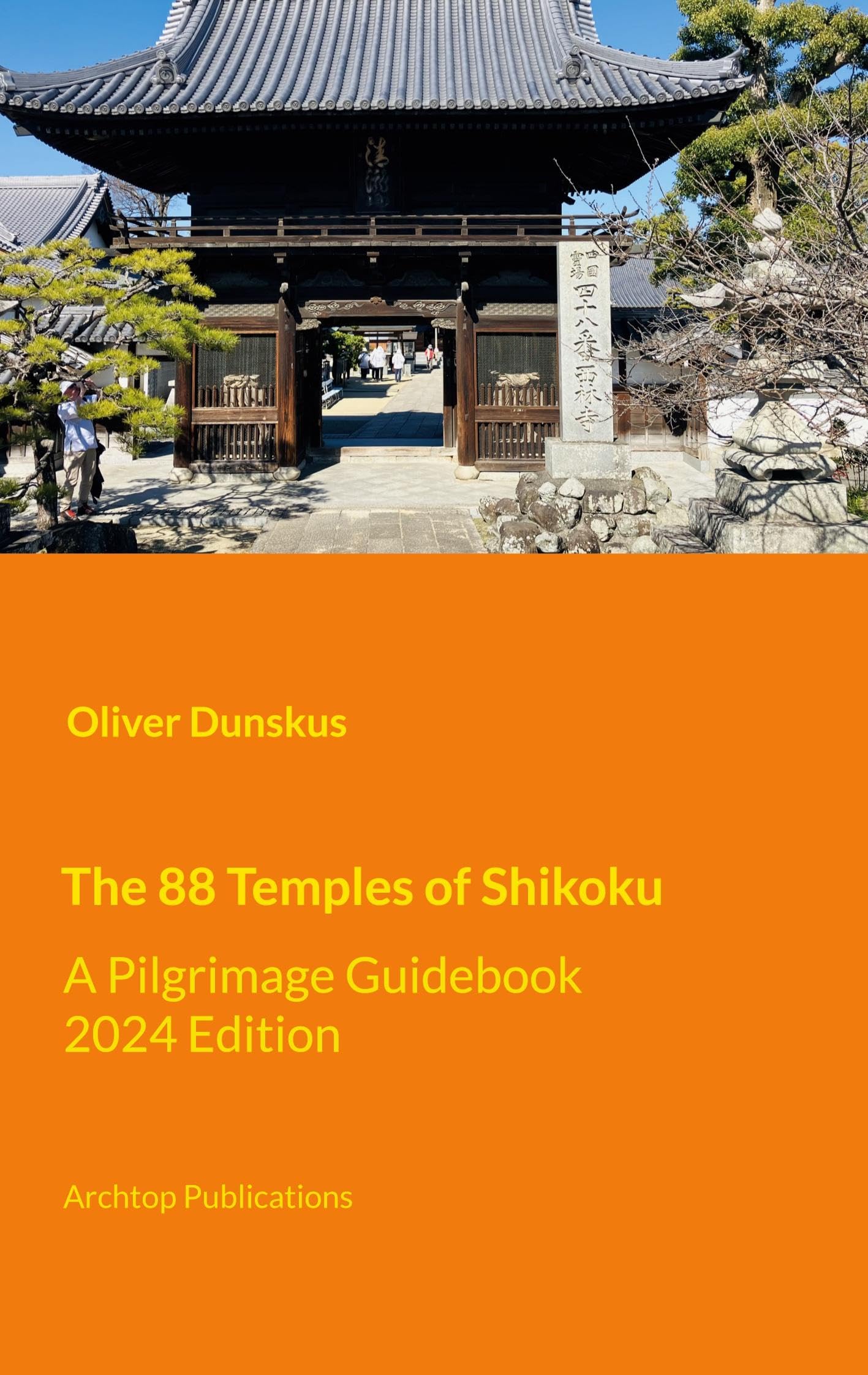 The 88 Temples of Shikoku: A Pilgrimage Guidebook - 2024 Edition