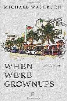 When We're Grownups: Stories