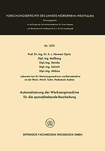 Automatisierung der Werkzeugmaschine für die spanabhebende Bearbeitung (Forschungsberichte des Landes Nordrhein-Westfalen, 1575, Band 1575)