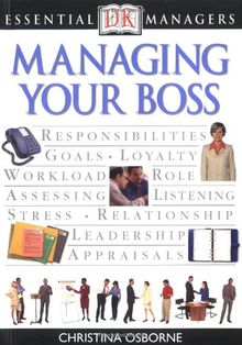 Managing Your Boss (DK Essential Managers)