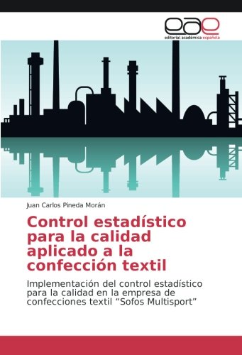Control estadístico para la calidad aplicado a la confección textil: Implementación del control estadístico para la calidad en la empresa de confecciones textil “Sofos Multisport”