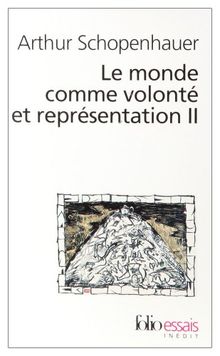 Le monde comme volonté et représentation. Vol. 2