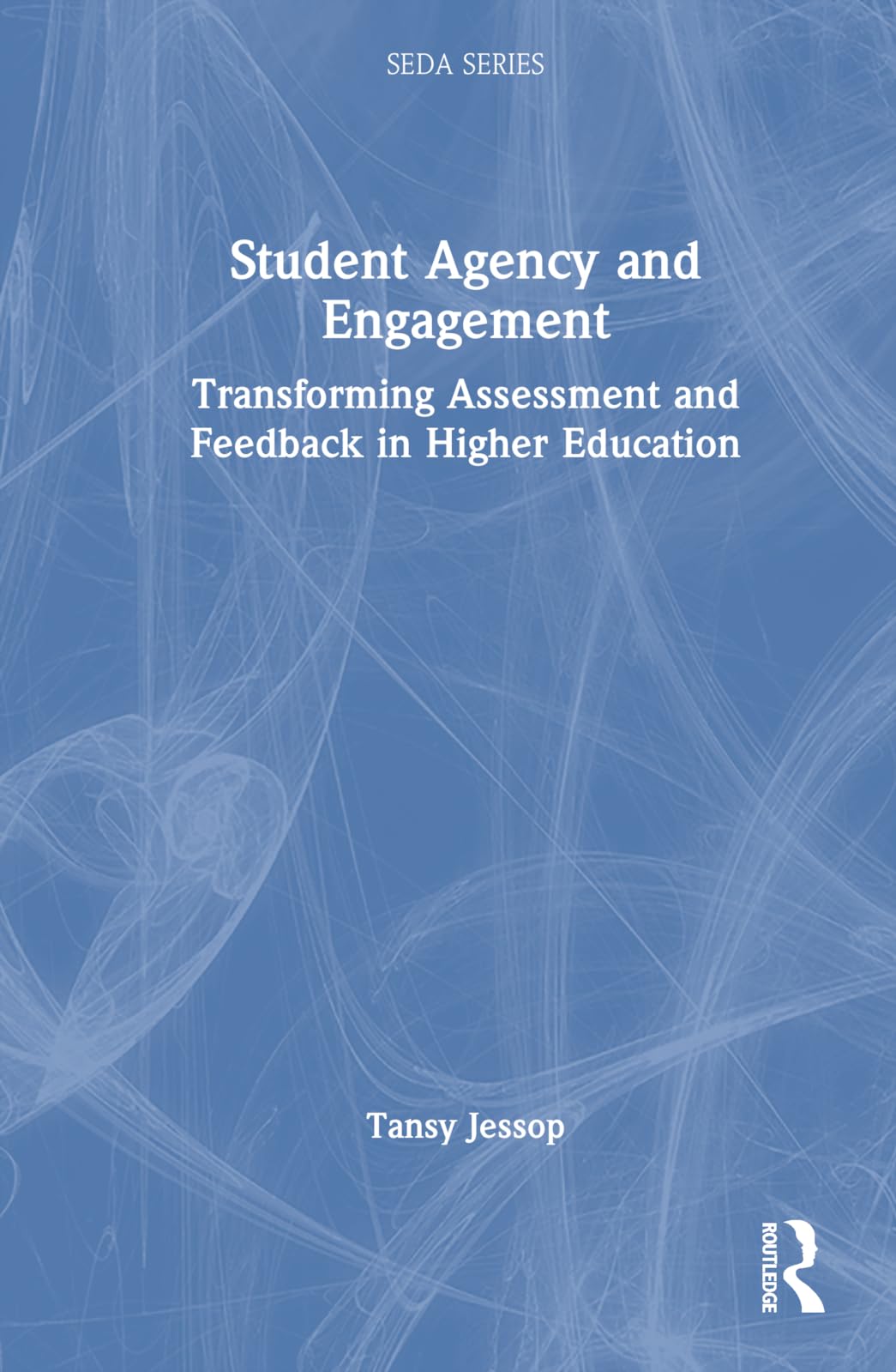 Student Agency and Engagement: Transforming Assessment and Feedback in Higher Education (Seda)