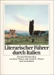 Literarischer Führer durch Italien: Ein Insel-Reise-Lexikon