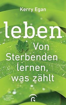 leben: Von Sterbenden lernen, was zählt