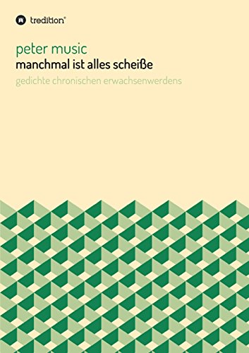 manchmal ist alles scheiße: gedichte des erwachsenwerdens