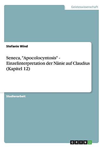 Seneca, Apocolocyntosis - Einzelinterpretation der Nänie auf Claudius (Kapitel 12)