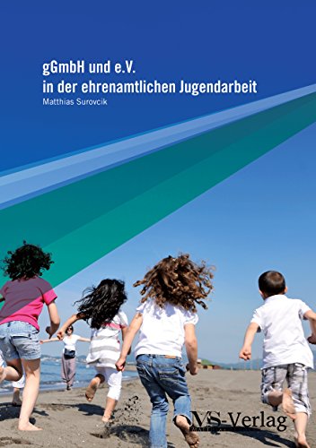 gGmbH und e.V. in der ehrenamtlichen Jugendarbeit: Die gGmbH als anerkannter Träger der freien Jugendarbeit auf ehrenamtlicher Basis im Vergleich zum gemeinnützigen eingetragenen Verein