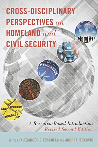 Cross-Disciplinary Perspectives on Homeland and Civil Security: A Research-Based Introduction, Revised Second Edition
