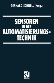 Sensoren in der Automatisierungstechnik (Praxis der Automatisierungstechnik)