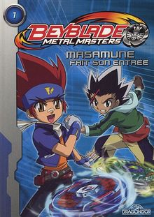 Beyblade metal master. Vol. 1. Masamune fait son entrée