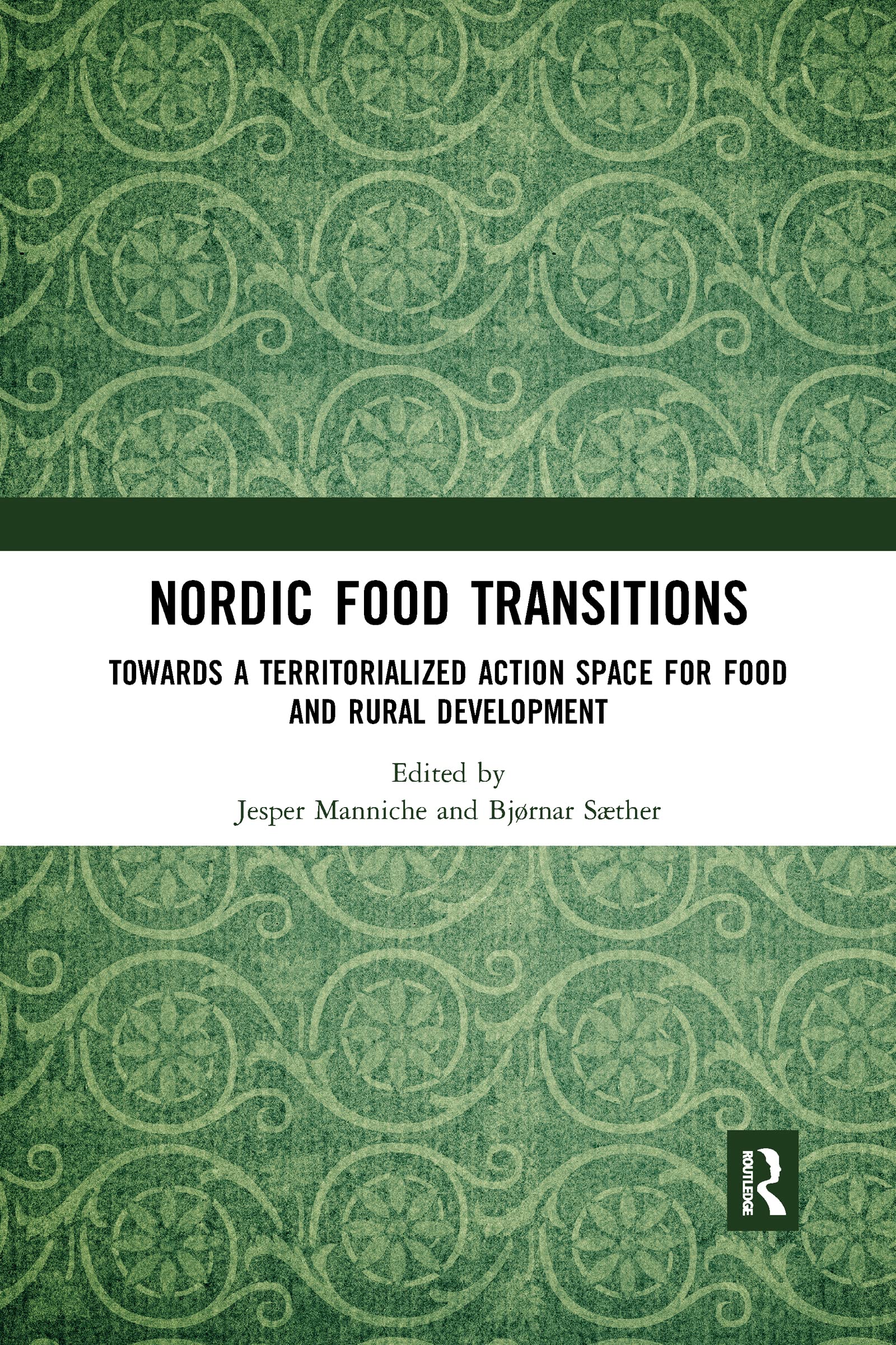 Nordic Food Transitions: Towards a territorialized action space for food and rural development