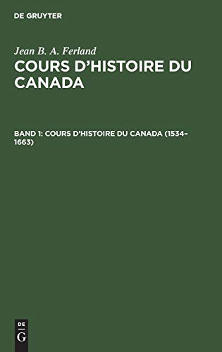1534–1663 (Jean B. A. Ferland: Cours d’histoire du Canada)