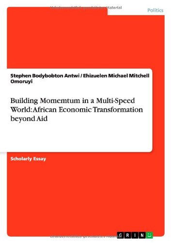 Building Momemtum in a Multi-Speed World: African Economic Transformation beyond Aid