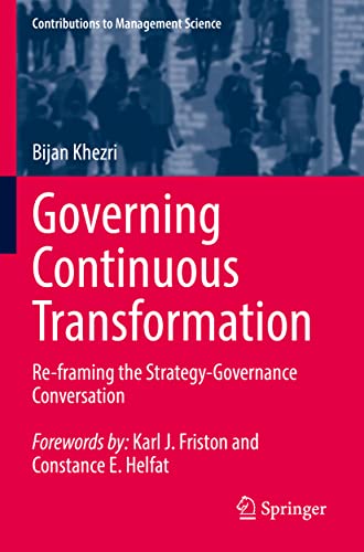 Governing Continuous Transformation: Re-framing the Strategy-Governance Conversation (Contributions to Management Science)