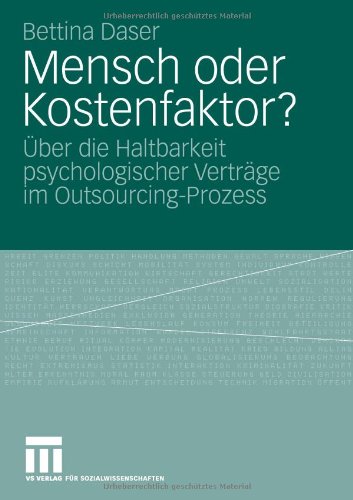 Mensch oder Kostenfaktor?: Über die Haltbarkeit psychologischer Verträge im Outsourcing-Prozess (German Edition)