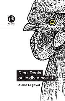 Dieu-Denis ou le Divin Poulet von Alexis Legayet | Buch | Zustand sehr gut