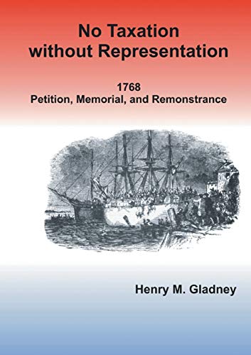 No Taxation without Representation: 1768 Petition, Memorial, and Remonstrance
