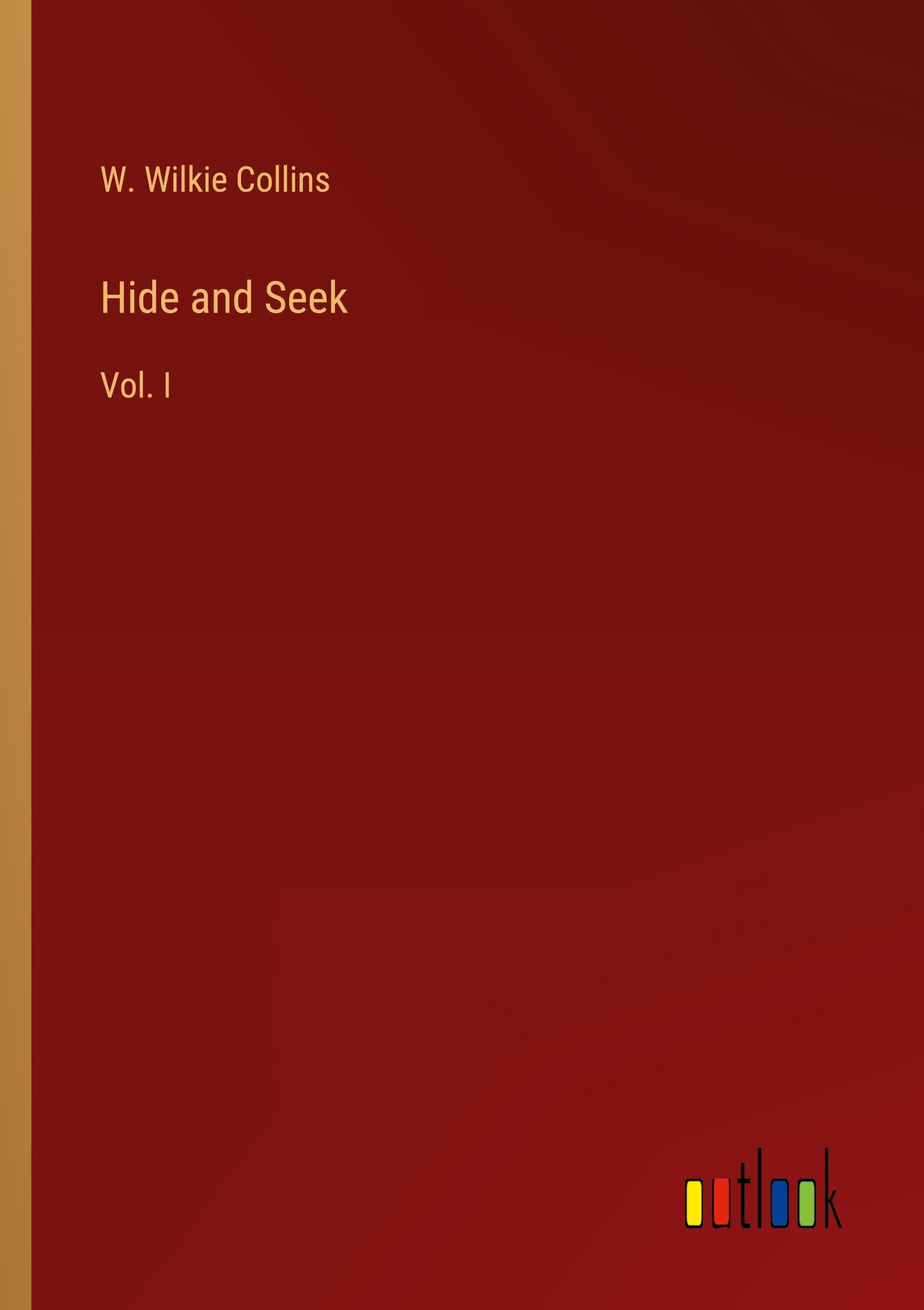 Hide and Seek: Vol. I