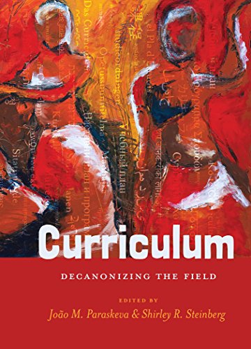 Curriculum: Decanonizing the Field (Counterpoints: Studies in the Postmodern Theory of Education)