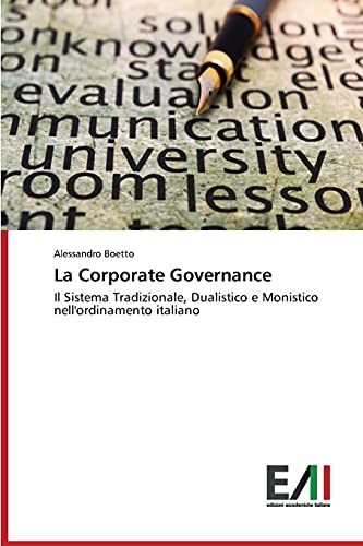 La Corporate Governance: Il Sistema Tradizionale, Dualistico e Monistico nell'ordinamento italiano