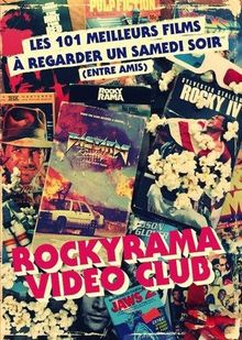 Rockyrama vidéo club : les 101 meilleurs films à regarder un samedi soir