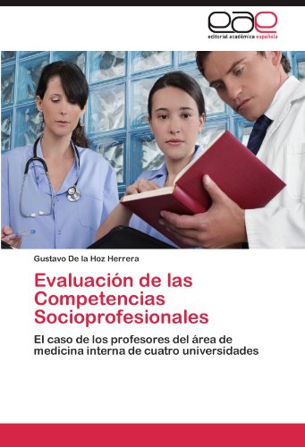 Evaluación de las Competencias Socioprofesionales: El caso de los profesores del área de medicina interna de cuatro universidades