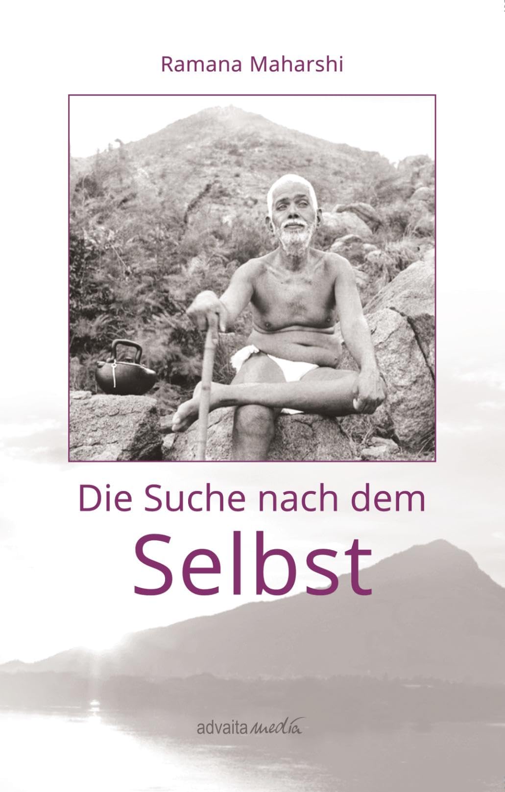 Maharshi, Ramana: Die Suche nach dem Selbst