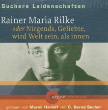 Rainer Maria Rilke oder nirgends, Geliebte, wird Welt sein, als innen [Tonträ... | CD | Zustand sehr gut