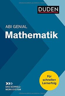 Abi Genial Mathematik:Das Schnell-Merk-System (Duden SMS - Schnell-Merk-System)