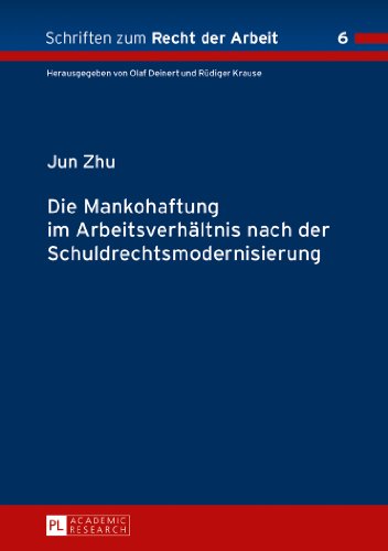 Die Mankohaftung im Arbeitsverhältnis nach der Schuldrechtsmodernisierung (Schriften zum Recht der Arbeit)