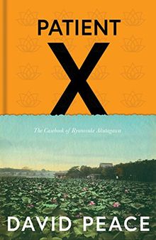 Patient X: A Case-Book of Ryunosuke Akutagwa