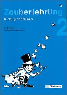 Zauberlehrling. Richtig schreiben: Zauberlehrling: Arbeitsheft 2 VA Ausgabe für BY und BW