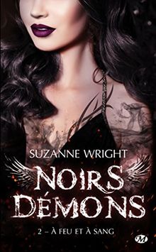 Noirs démons. Vol. 2. A feu et à sang