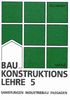 Baukonstruktionslehre 5: Sanierungen - Industriebau - Fassaden