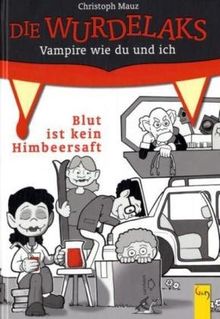 Blut ist kein Himbeersaft: Vampire wie du und ich