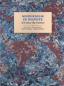 Modernism in Dispute: Art Since the Forties (Modern Art--Practices & Debates) von Jonathan Harris | Buch | Zustand gut