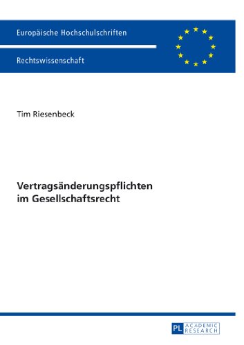 Vertragsänderungspflichten im Gesellschaftsrecht (Europäische Hochschulschriften - Reihe II)