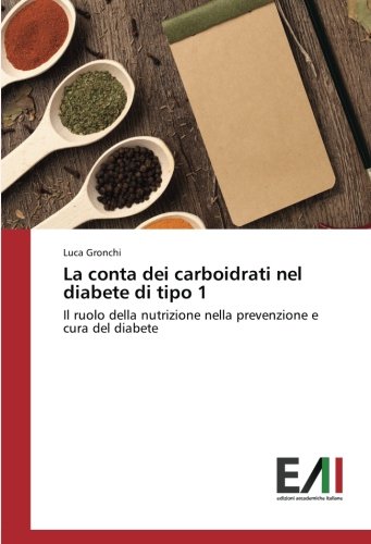 La conta dei carboidrati nel diabete di tipo 1: Il ruolo della nutrizione nella prevenzione e cura del diabete
