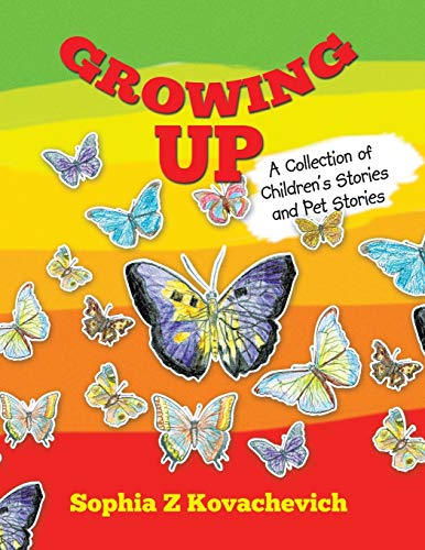 Growing Up: A Collection of Children's Stories and Pet Stories