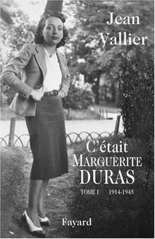 C'était Marguerite Duras. Vol. 1. 1914-1945