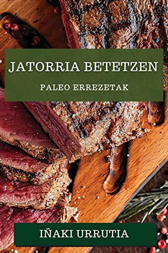 Jatorria Betetzen: Paleo Errezetak