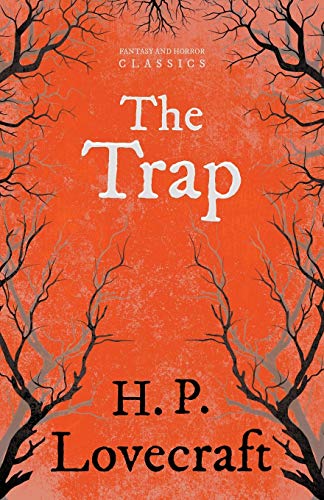 The Trap (Fantasy and Horror Classics): With a Dedication by George Henry Weiss