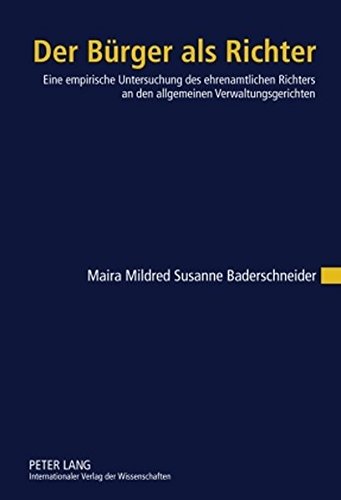 Der Bürger als Richter: Eine empirische Untersuchung des ehrenamtlichen Richters an den allgemeinen Verwaltungsgerichten