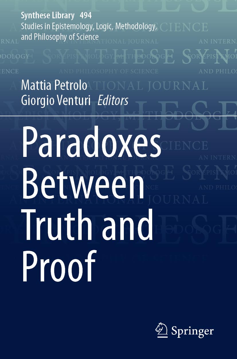 Paradoxes Between Truth and Proof: DE (Synthese Library, 494)