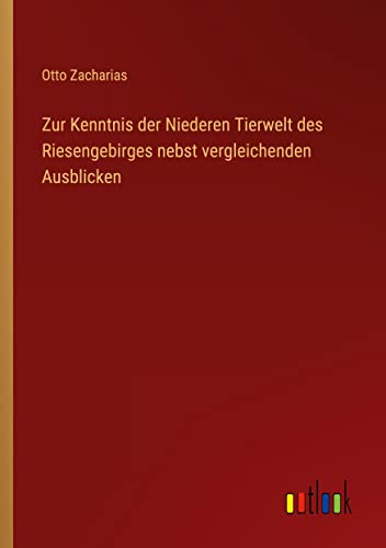 Zur Kenntnis der Niederen Tierwelt des Riesengebirges nebst vergleichenden Ausblicken