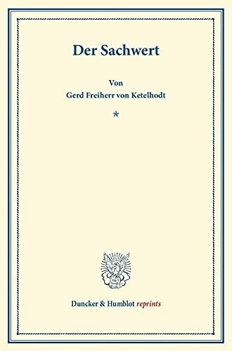 Der Sachwert. (Duncker & Humblot reprints)