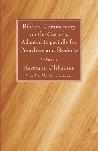 Biblical Commentary on the Gospels, Adapted Especially for Preachers and Students, Volume I